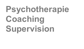 Psychotherapie Coaching Supervision